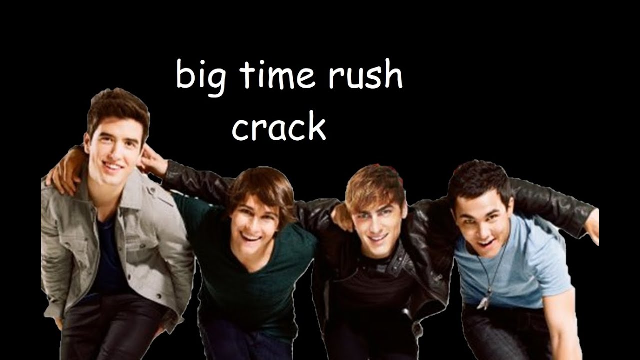 Big Time Rush crack