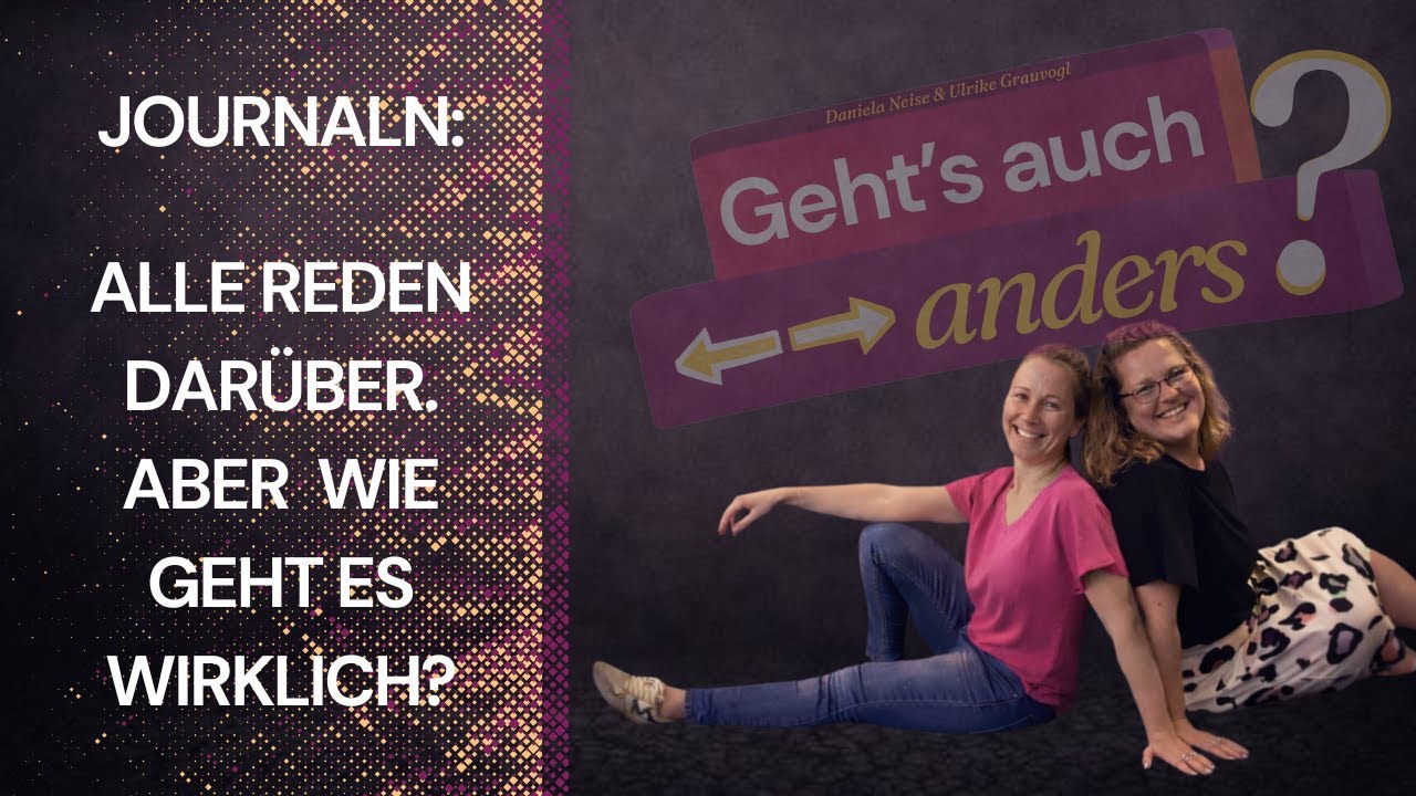 Geht´s auch anders / Journal - Alle reden darüber. Aber wie geht es wirklich?