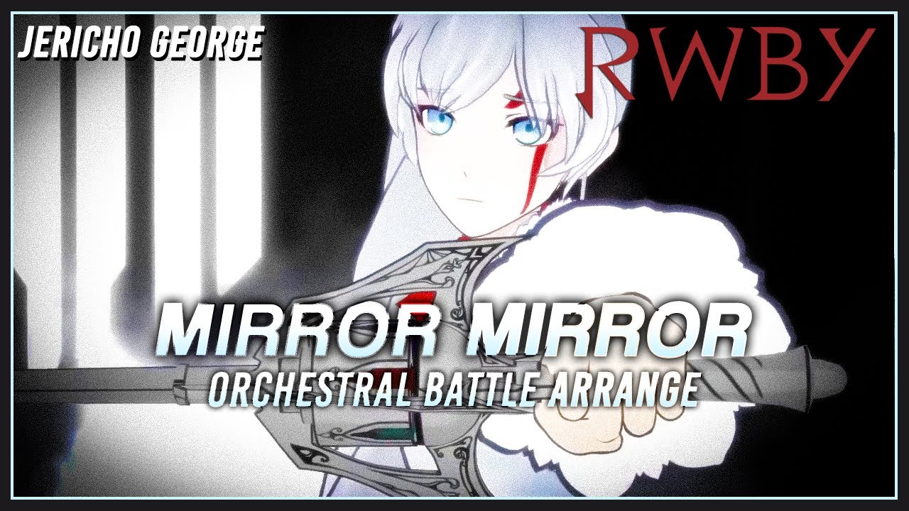 Mirror Mirror (RWBY || RoosterTeeth) ~Orchestral Battle Arrange~