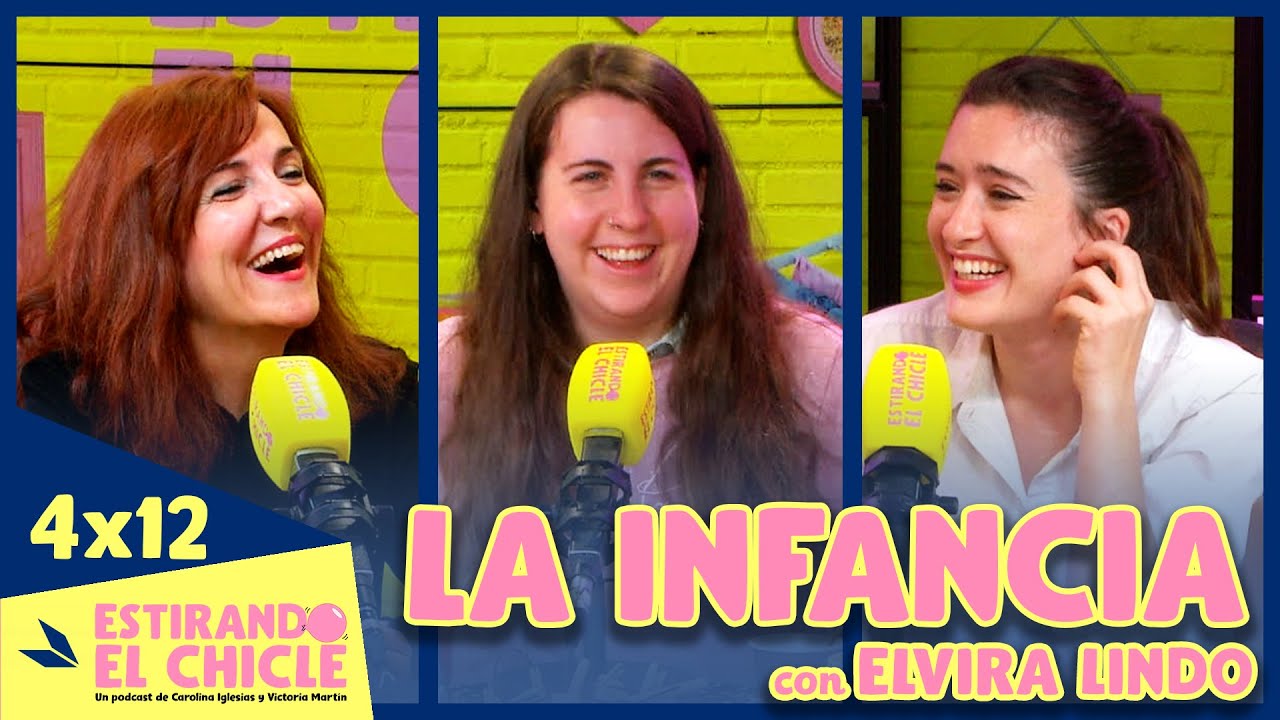 LA INFANCIA con ELVIRA LINDO | Estirando el chicle 4x12