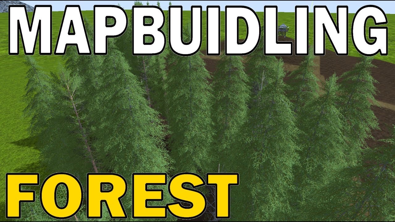 Farming Simulator 17 Map Building - Forest