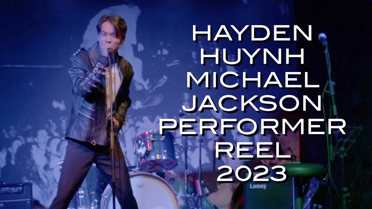 Hayden Huynh - Michael Jackson Performer Reel - 2023