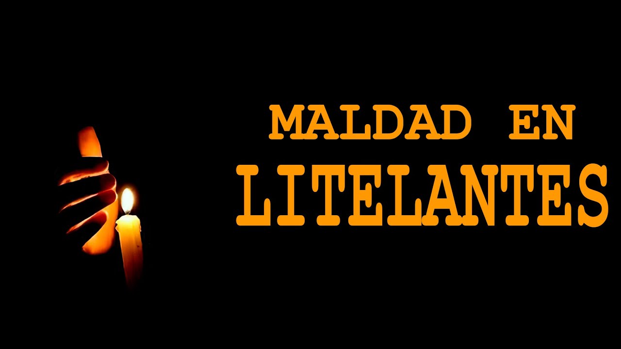 La Maldad en Litelantes.