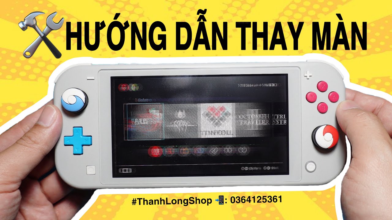 Thay Màn Hình LCD Nintendo Switch Lite | 4K Video - Hướng Dẫn Chi Tiết @thanhlongshop