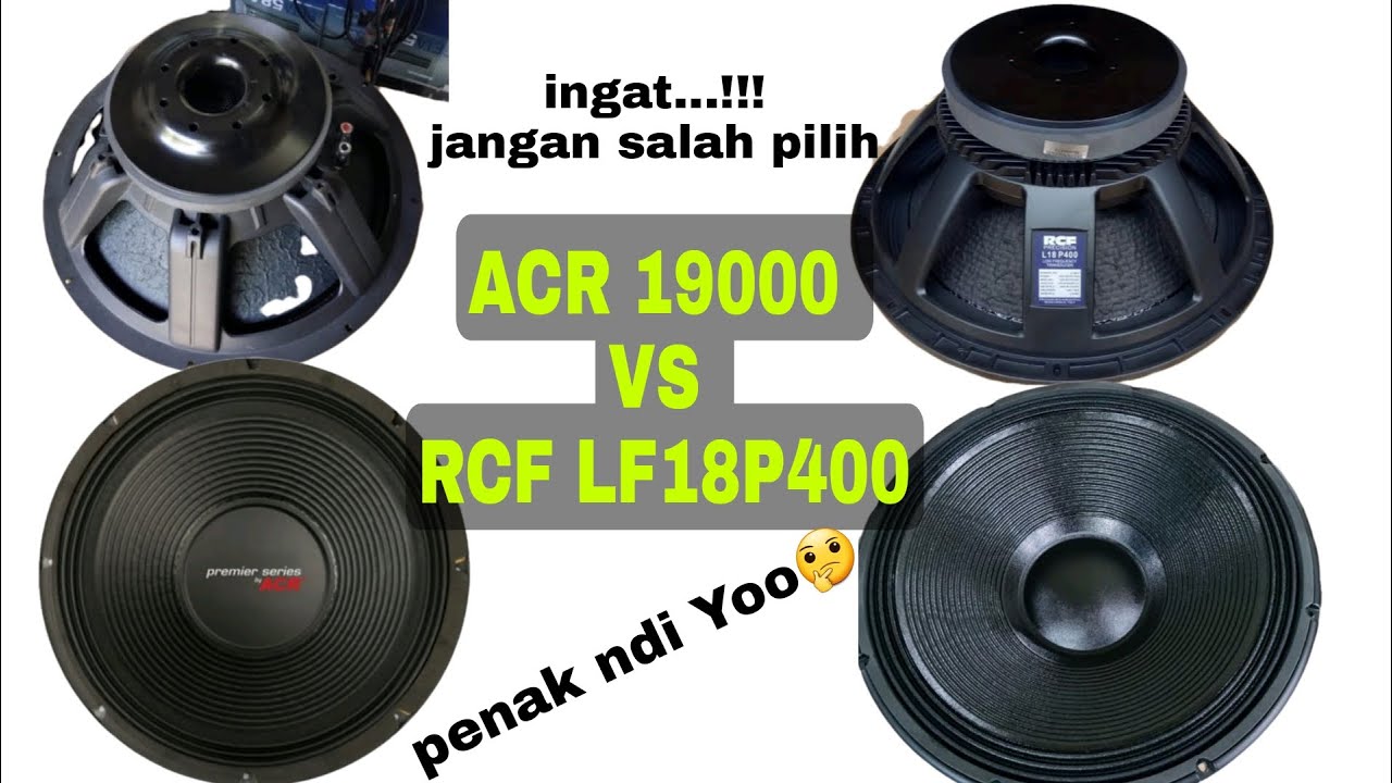 perbedaan speaker acr premier 18900 vs RCF LF18P400 18 inch || speaker RCF 18 inch vs Acr 18 inch
