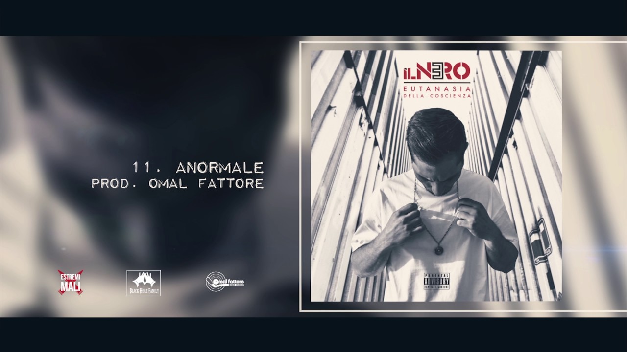IL NERO - ANORMALE Prod. OMAL FATTORE