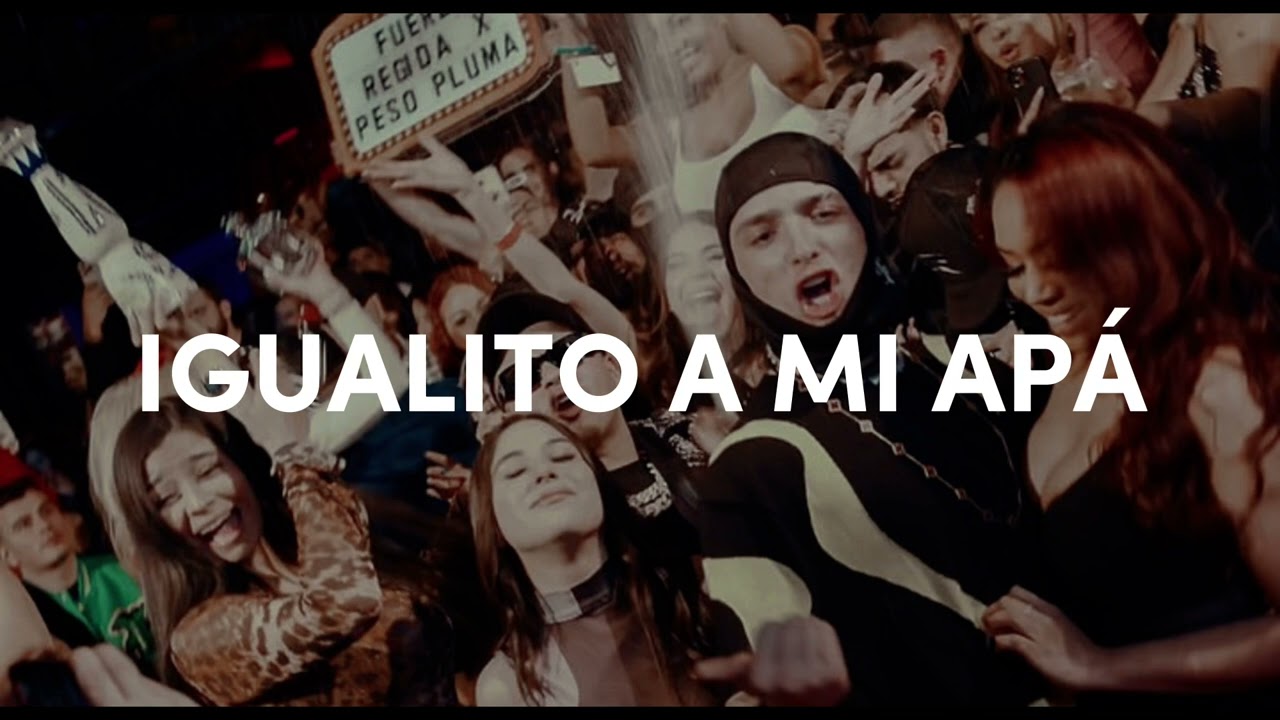 Igualito A Mi Apá - Peso Pluma ,Fuerza Regida