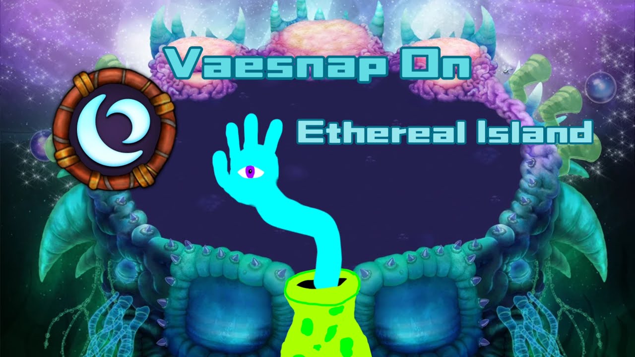 (REMAKE) My Singing Monsters: Vaesnap on Ethereal Island