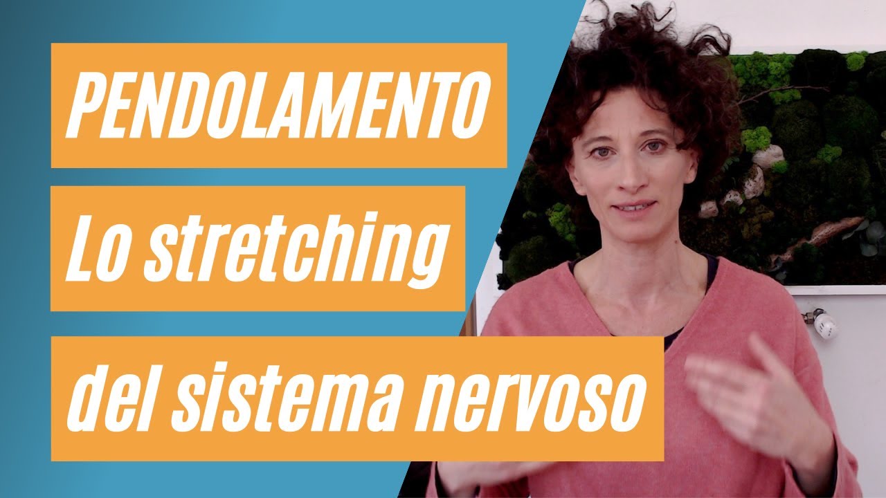 Pendolamento, lo stretching del sistema nervoso per limitare l'ansia
