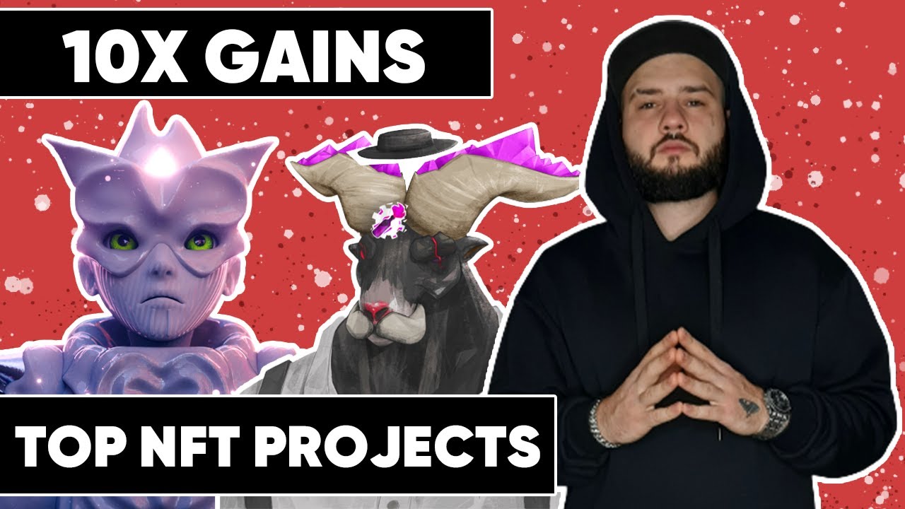 NFT PROJECTS WITH 10X GAINS