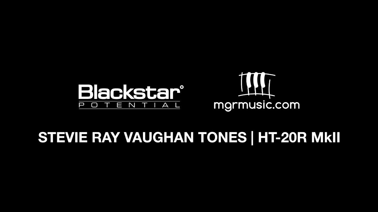 How to Dial In Stevie Ray Vaughan Tones on HT-20R MkII | Blackstar Potential Lesson