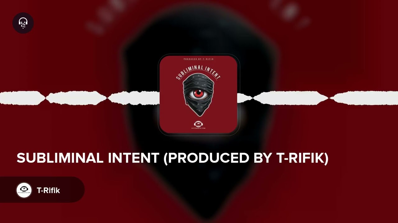 SUBLIMINAL INTENT (PRODUCED BY T-RIFIK)