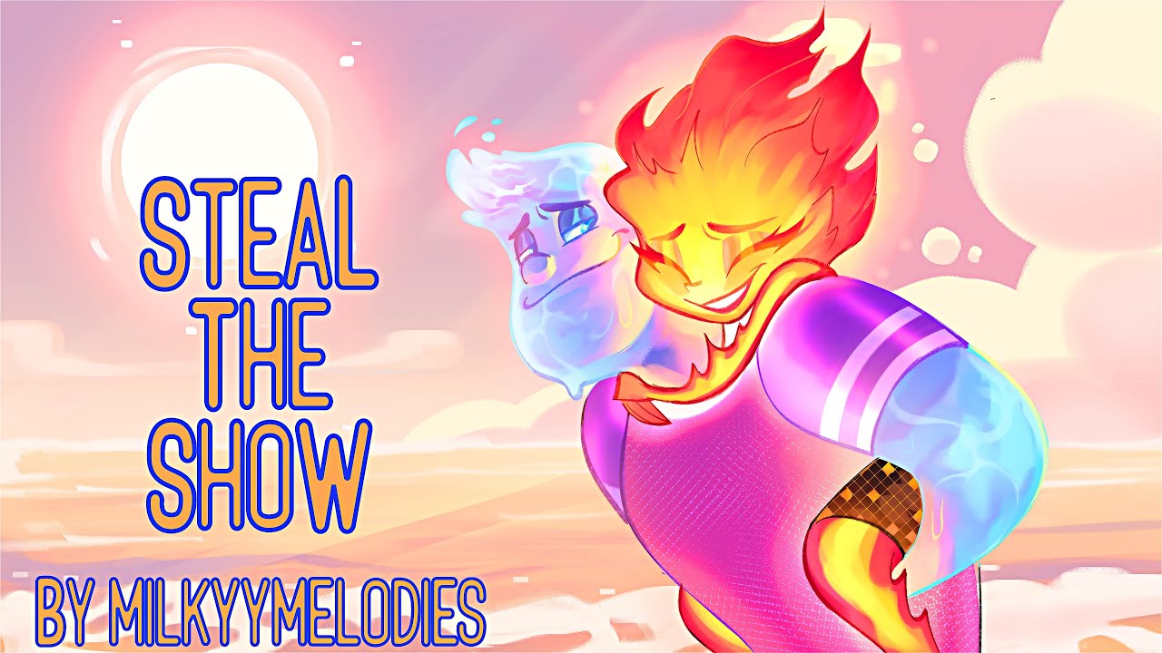 Steal The Show |【Ember Version By MilkyyMelodies】| Disney Pixar Elemental