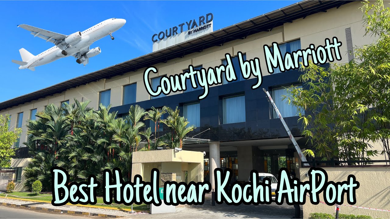 Courtyard by Marriott Kochi Airport | Nedumbassery | Kochi Marriott | Best Five Star Hotel Kochi |