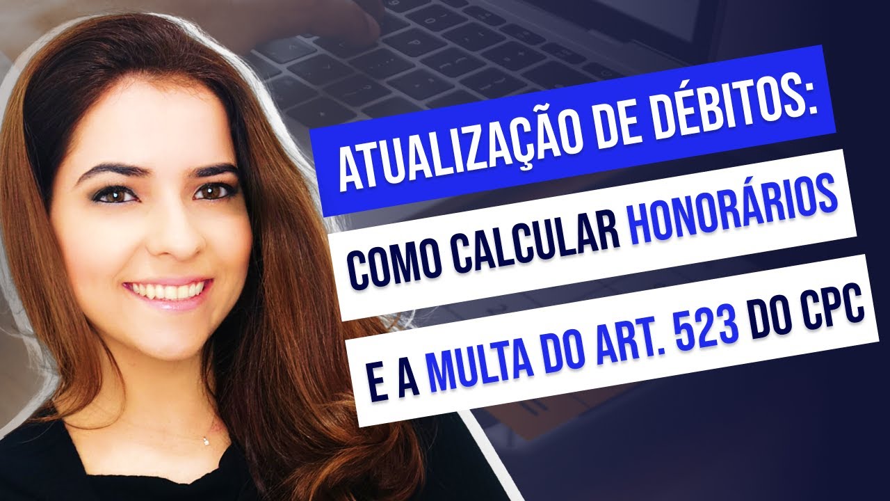 Como calcular a multa do art. 523 do CPC e honorários ao atualizar um débito judicial