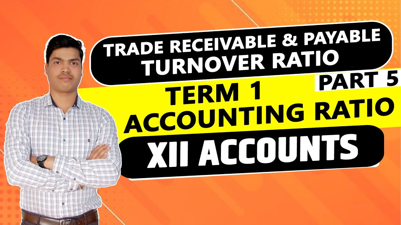 Trade Receivable & Trade payable Turnover Ratio. Accounting Ratio part 5 Term 1 12th Accountancy