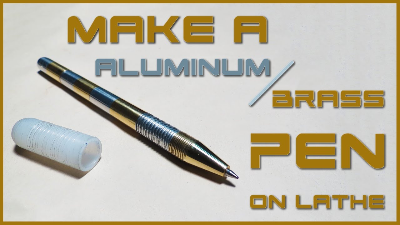 Make an Aluminum | Brass PEN on a Lathe