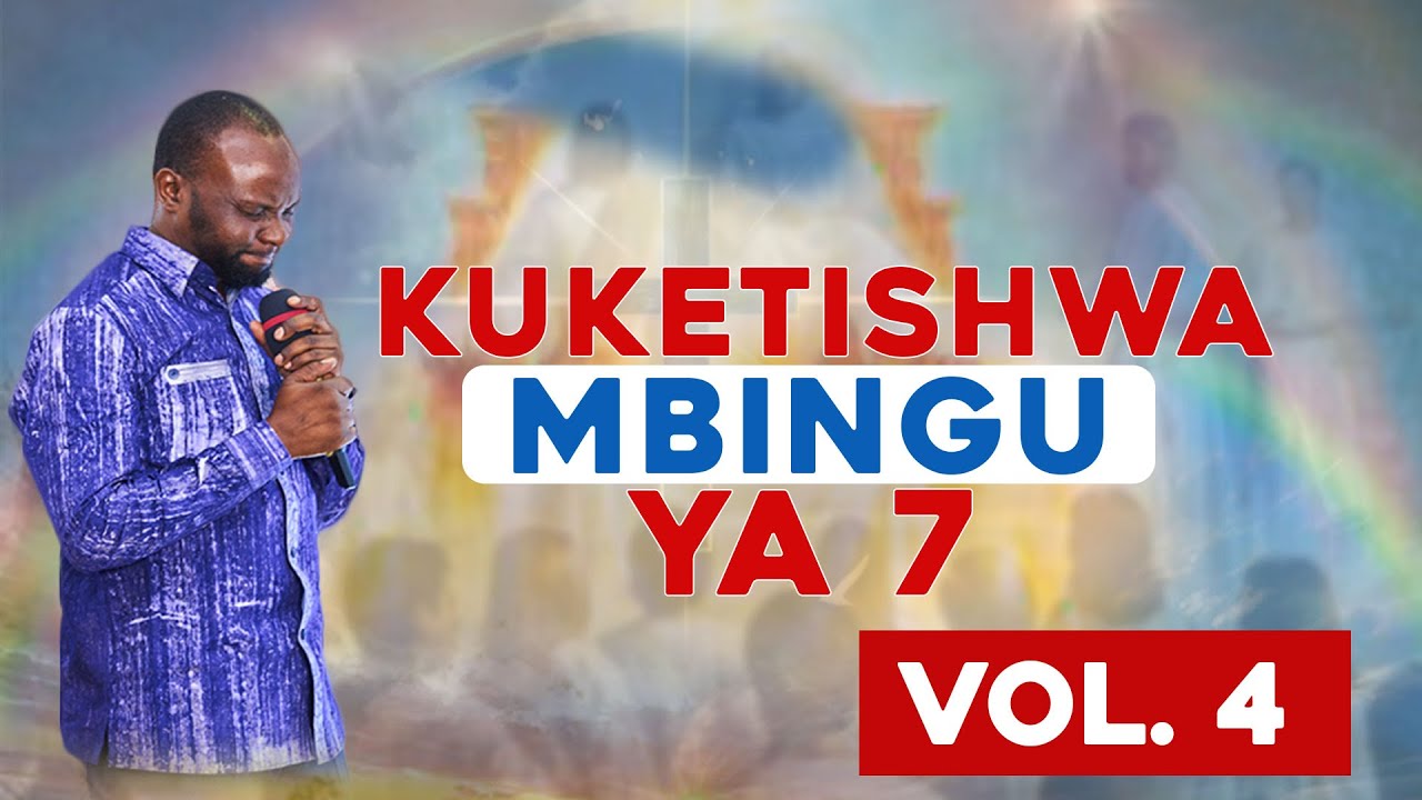 _VOL.4_KUKETISHWA MBINGU YA SABA._ MWL. TENGWA