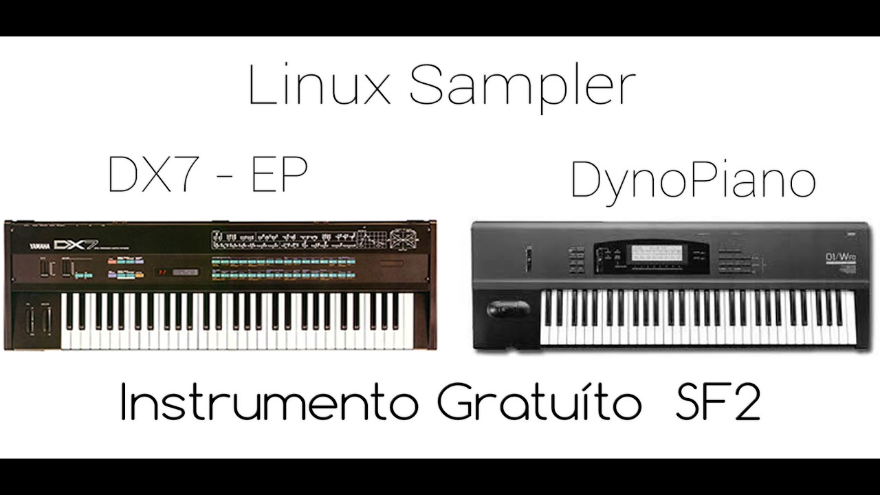 Entrega  DX7 - Ep - Dyno Piano - Instrumentos Gratis SF2 - Free sound font