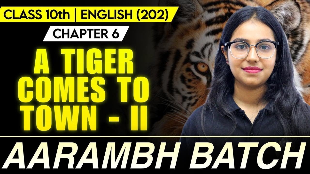 NIOS Class 10th  English  (202) Chapter 6 ||   A Tiger Comes To Town  - II | Aarambh Batch