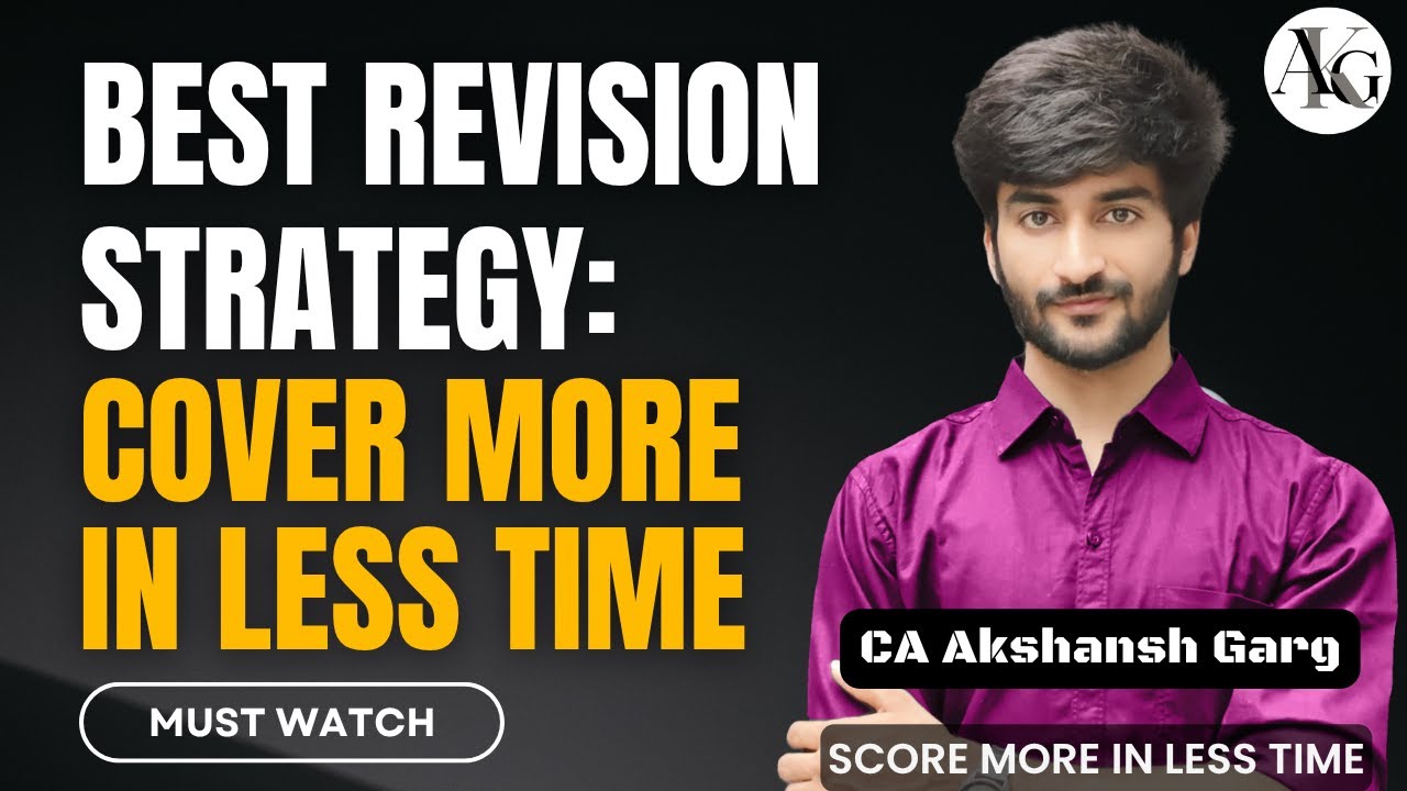 Revise Like a Topper: Most Efficient Way to Revise Any Subject | Exam Guidance | CA Akshansh Garg