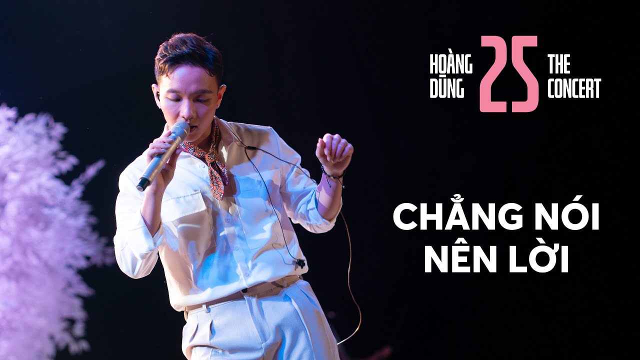 CHẲNG NÓI NÊN LỜI | Hoàng Dũng [at Concert 25]
