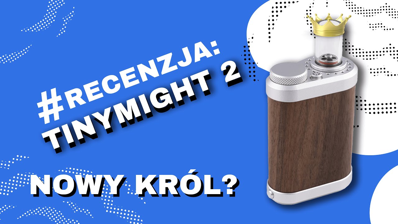 Waporyzator Tinymight 2 - Video-Recenzja PL - VapoManiak [1080p]