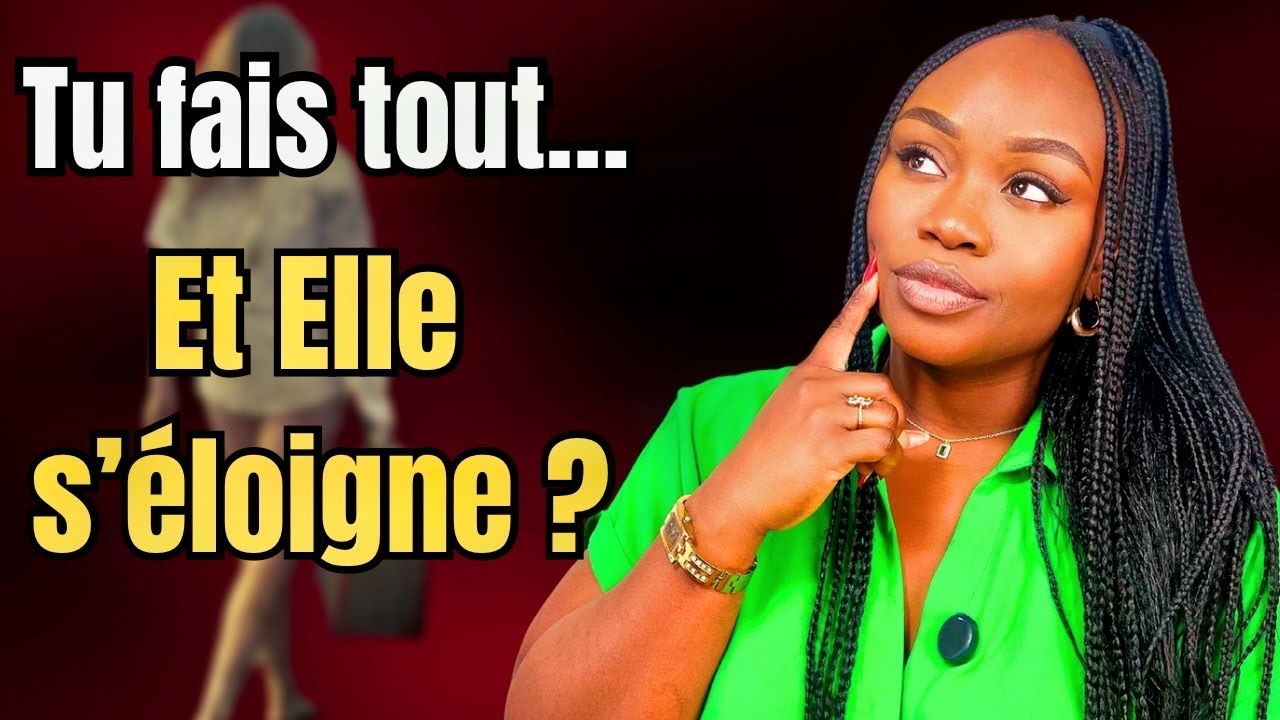 POURQUOI UNE FEMME S’ÉLOIGNE QUAND TU L’AIMES ENCORE PLUS ? 
