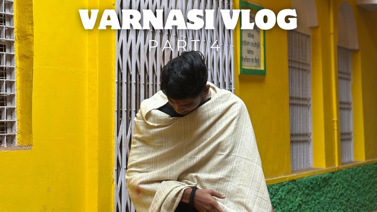 Part 4 of KASHI || DELHI 