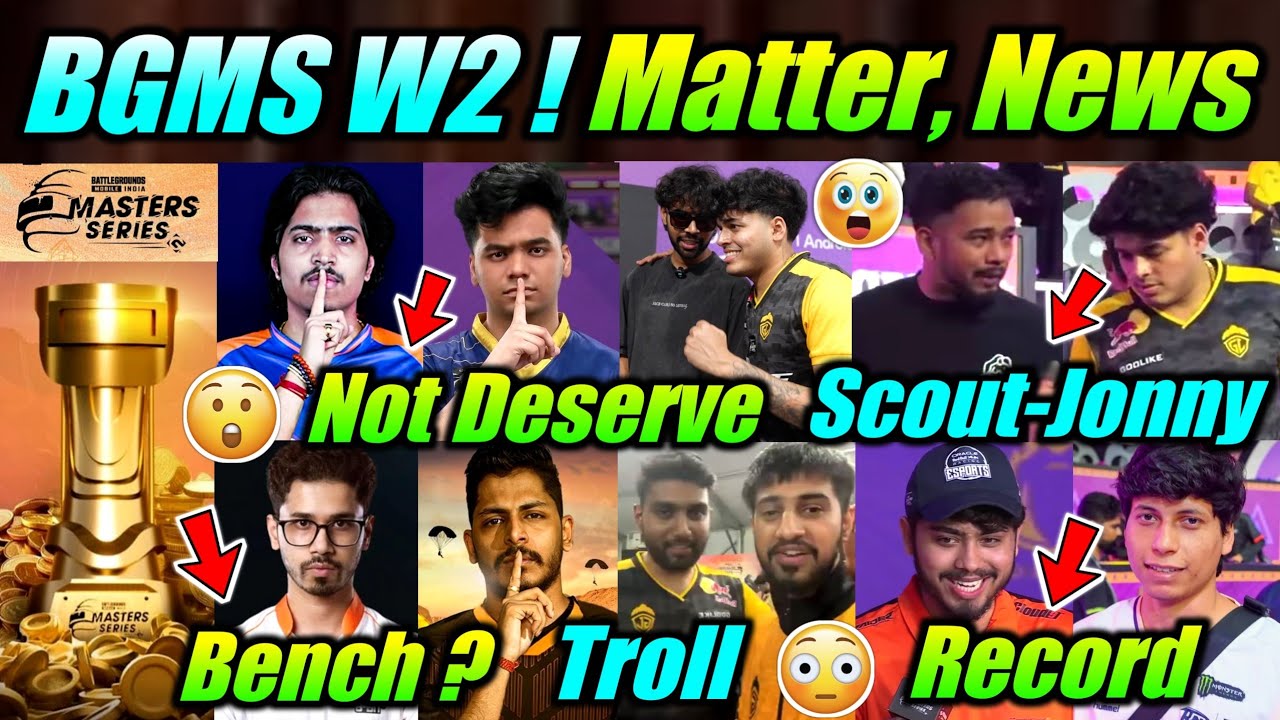 BGMS Week 2 Details 😮 Scout-Jonny Again, Troll Banter 😳 Slot Deserve Matter ! News 