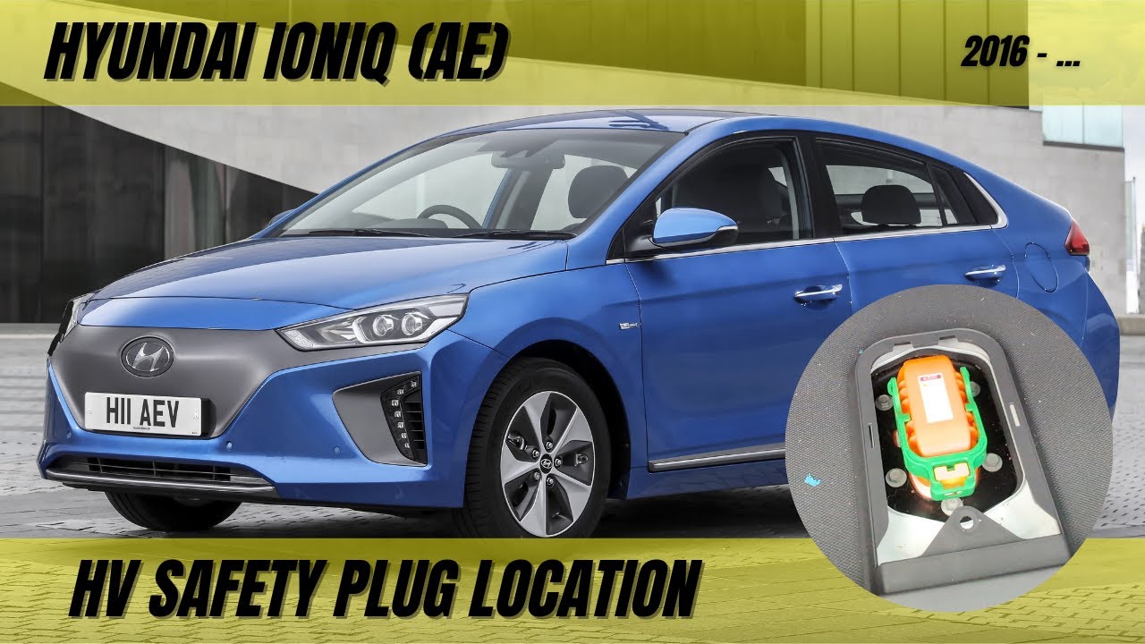 Hyundai Ioniq HV Safety Plug Location (AE) &ndash; Hybrid & EV Safety Guide