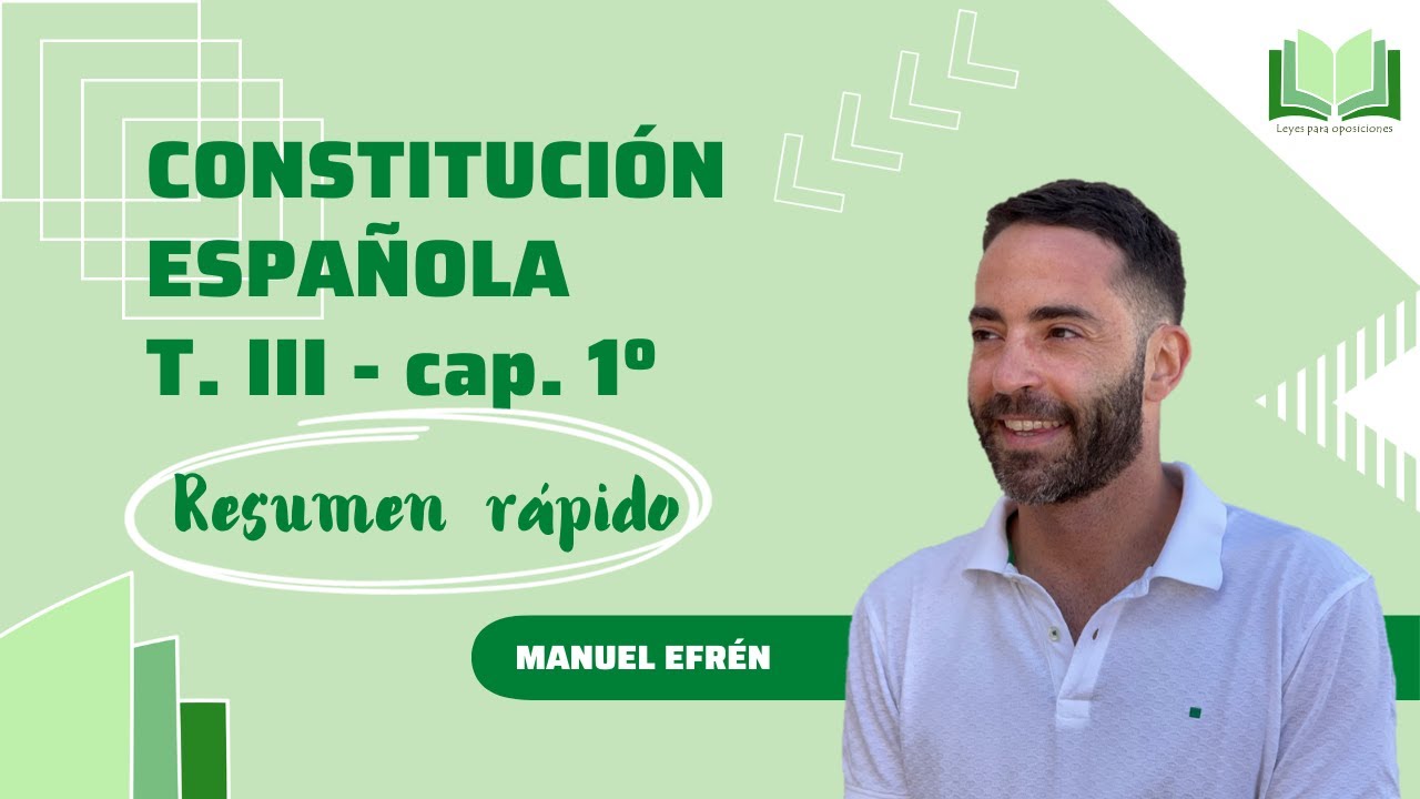 Resumen rápido Titulo III - capítulo 1º  Constitución Española
