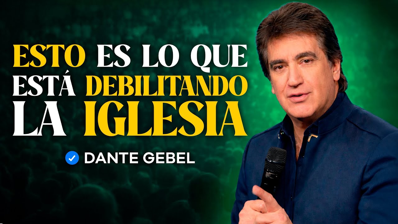 La Verdad Incómoda que Está Debilitando a la Iglesia (y pocos lo aceptan) | Dante Gebel