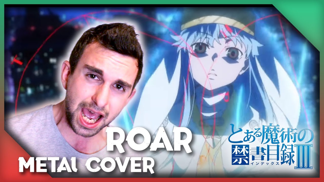 ROAR [METAL COVER] || A Certain Magical Index III