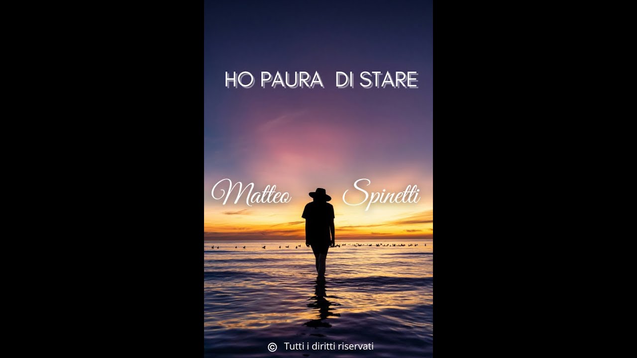 Ho Paura Di Stare – Video ufficiale → Matteo Spinetti