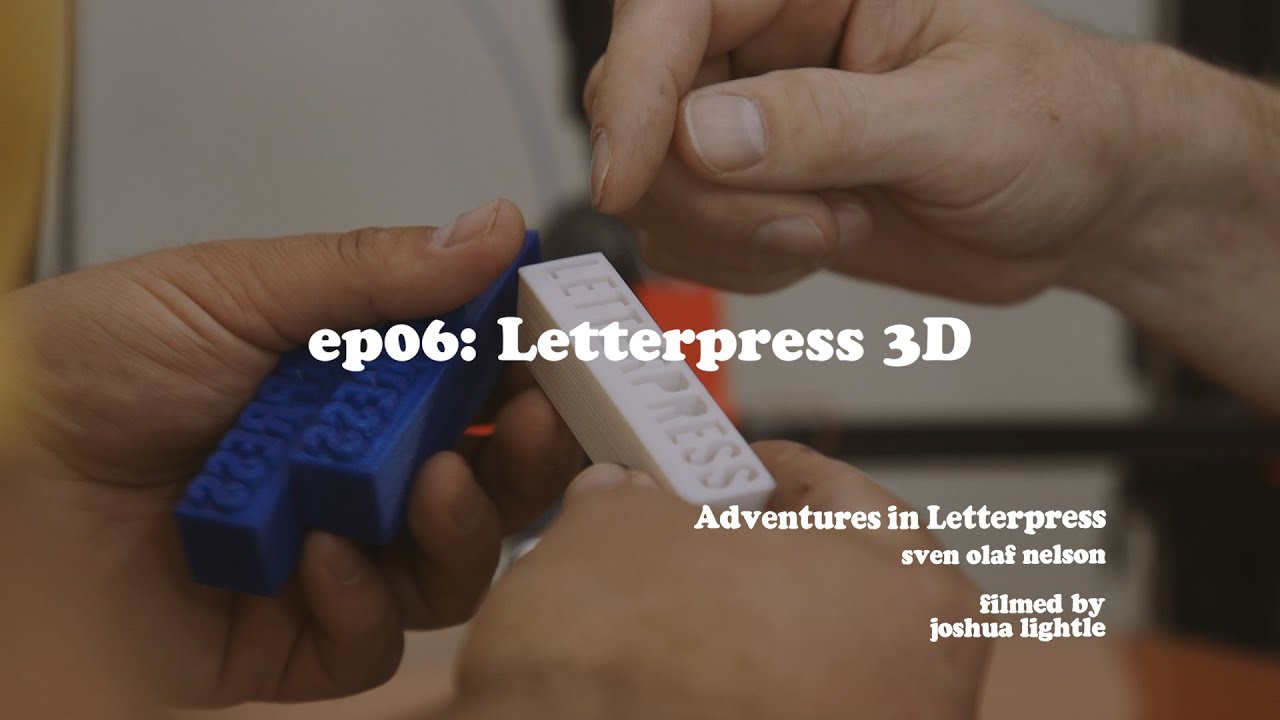ep06: Letterpress 3D