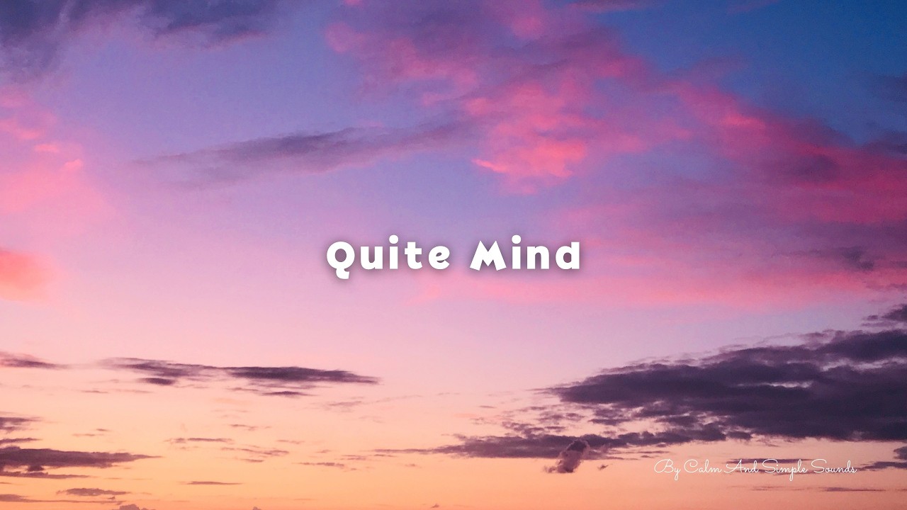If Your Mind Won't Stop... Listen to This 🌿 A Peaceful Mindfulness Song | Quite Mind