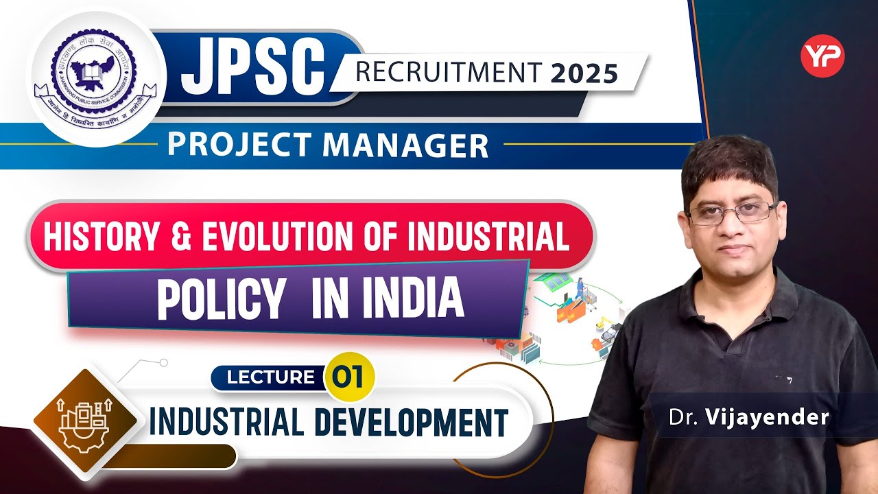 JPSC Project Manager L-1, Industrial Development, History & Evolution of Industrial Policy in India