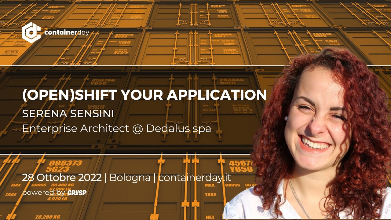 (Open)Shift your application | Serena Sensini | containerday 2022