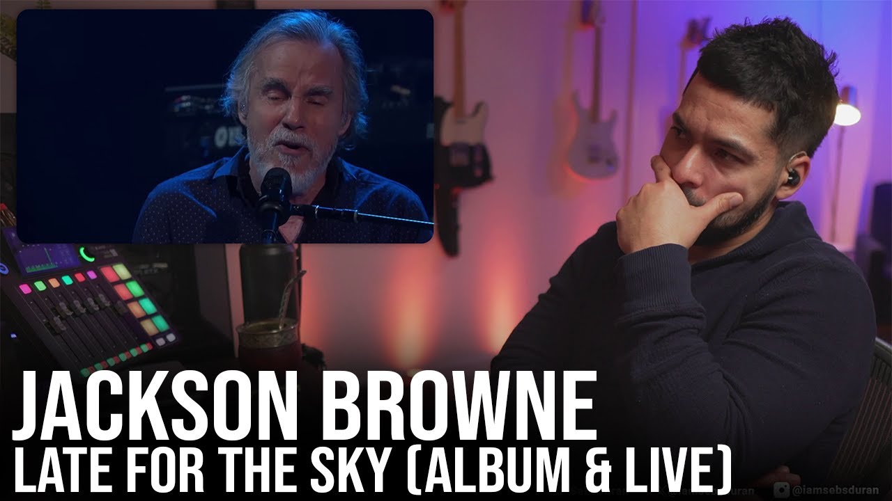 First time listening to Jackson Browne's Late for the Sky