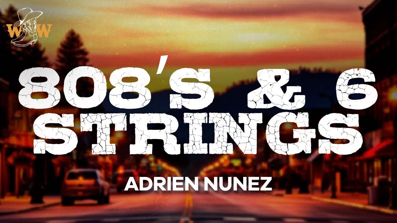 Adrien Nunez - 808&rsquo;s & 6 STRINGS (Lyrics)