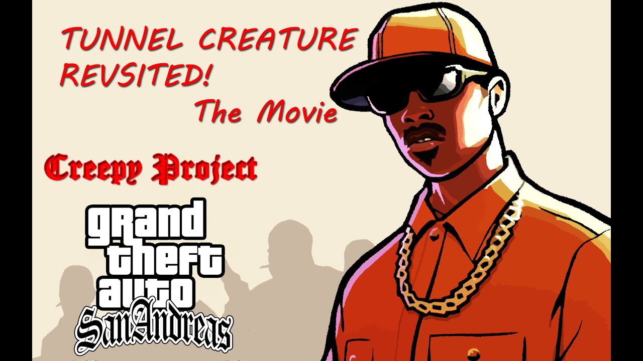 GTA San Andreas: TUNNEL CREATURE REVISITED! - The Movie by GTAMythHunter