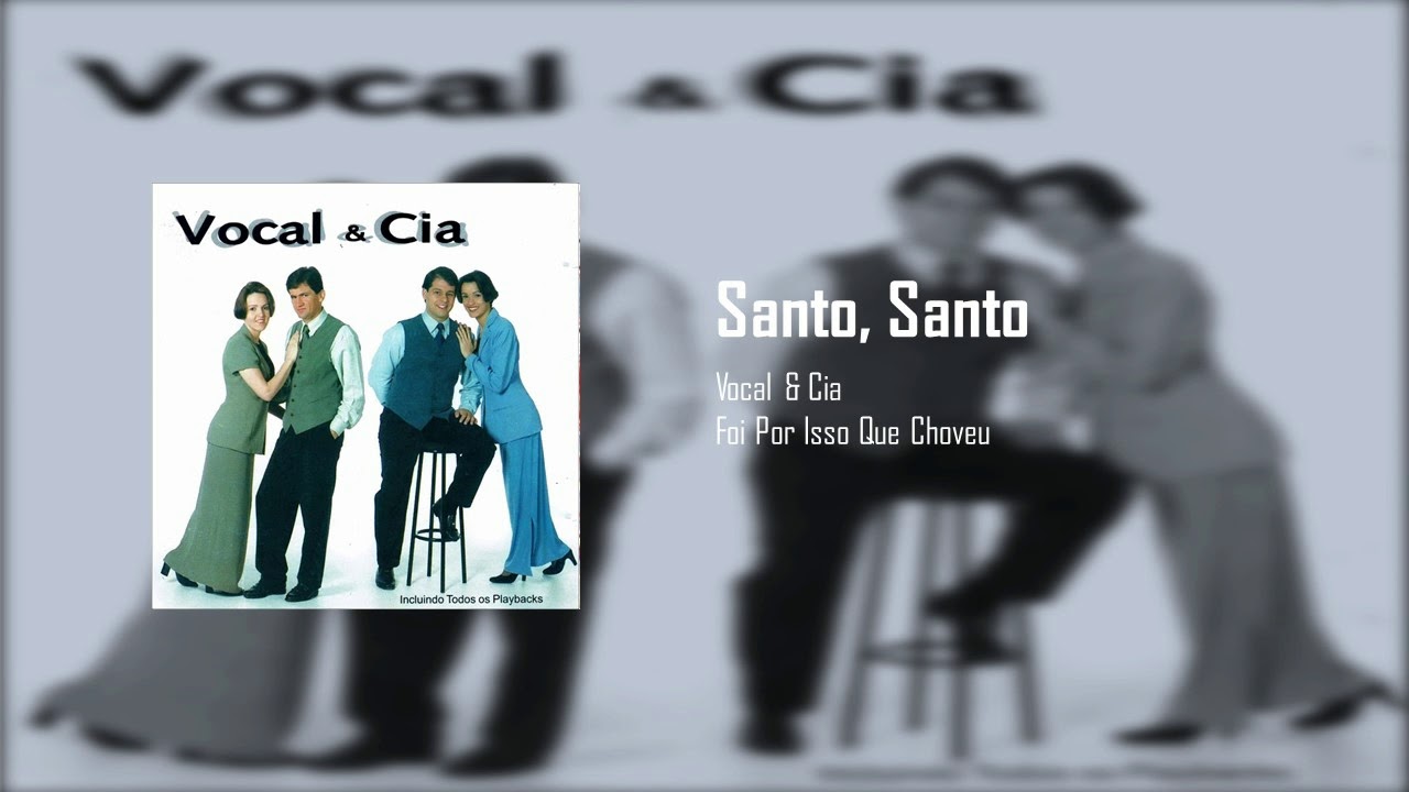 Vocal & Cia - Santo, Santo