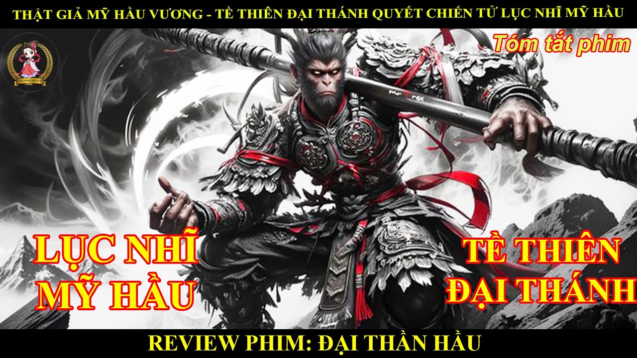 THẬT GIẢ MỸ HẦU VƯƠNG - TỀ THIÊN ĐẠI THÁNH QUYẾT CHIẾN TỬ LỤC NHĨ MỸ HẦU || ĐẠI THẦN HẦU FULL BỘ