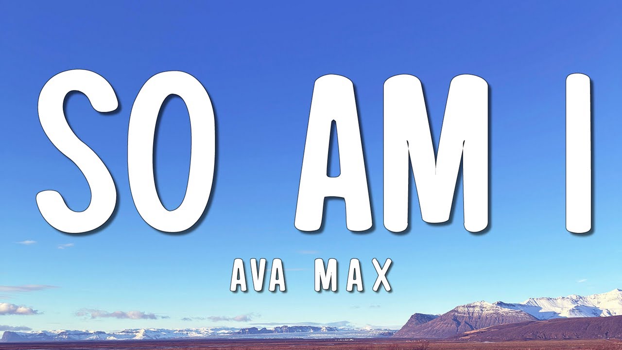Ava Max - So Am I (Lyrics)