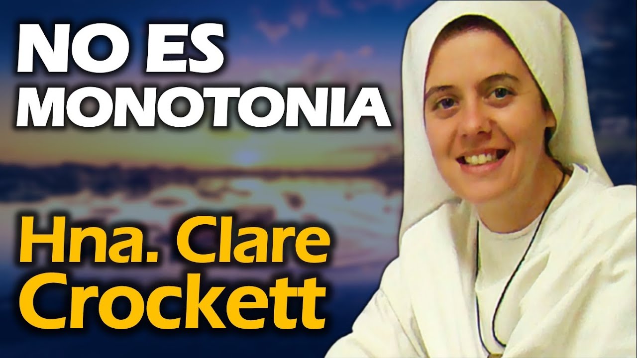 🎵 No es monoton&iacute;a - Hna  Clare Crockett