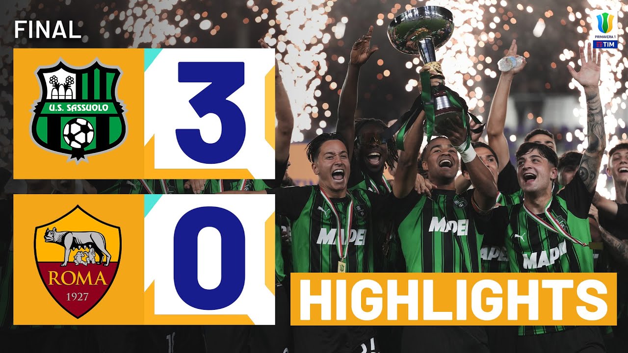 SASSUOLO U19-ROMA U19 3-0 | HIGHLIGHTS | First Scudetto for Sassuolo | PRIMAVERA 1 TIM 2023/24