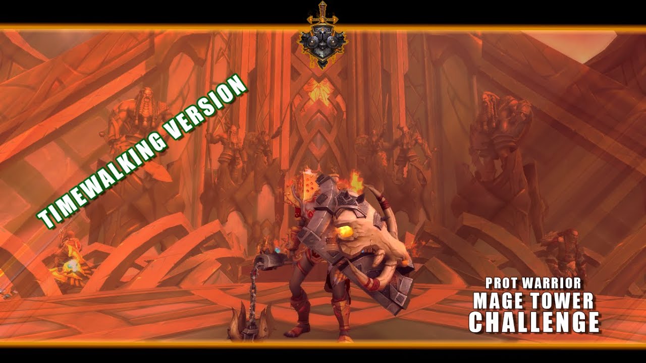 Torre de Magos / Mage Tower - Warrior Protection - Timewalking Version - Highlord Kruul (Pre-Nerf)