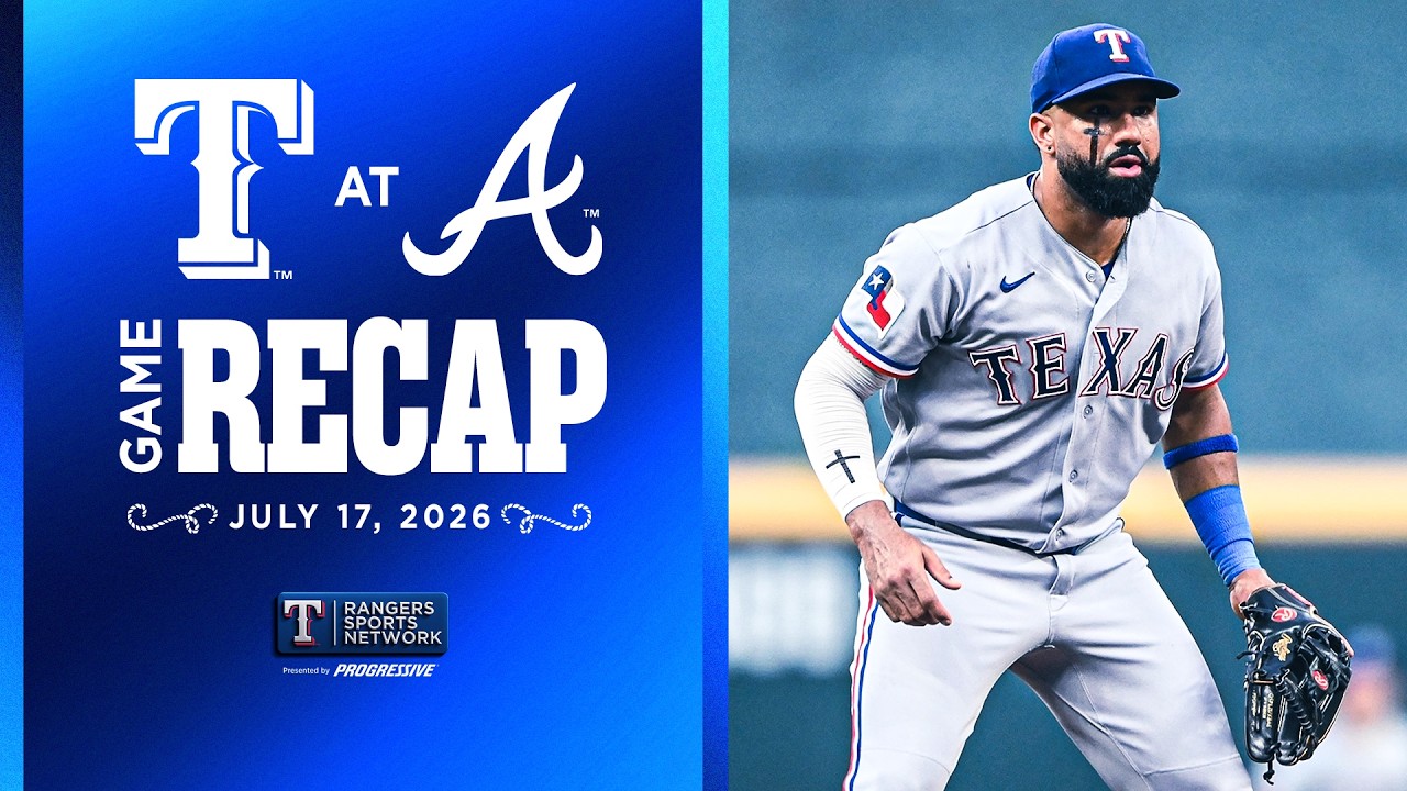 Rangers vs Braves Game Recap 7/17/2026 | Rangers Sports Network