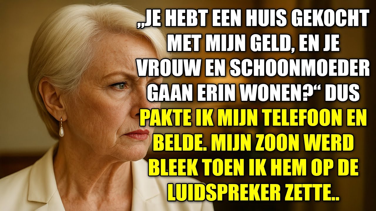 Je kocht een huis met mijn geld, en je vrouw en schoonmoeder gaan er wonen? Dan ik..